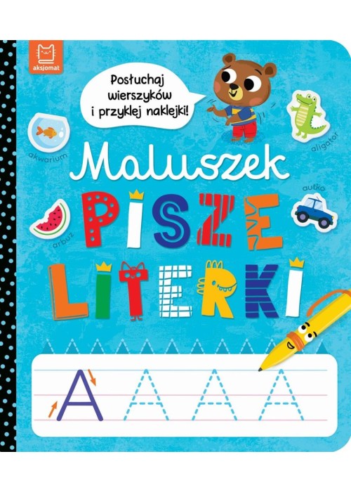 Maluszek pisze literki. Posłuchaj wierszyków...