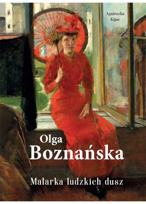 Olga Boznańska. Malarka ludzkich dusz