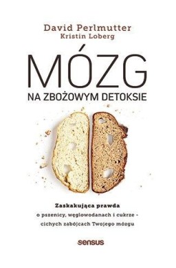 Mózg na zbożowym detoksie. Zaskakująca prawda o ..