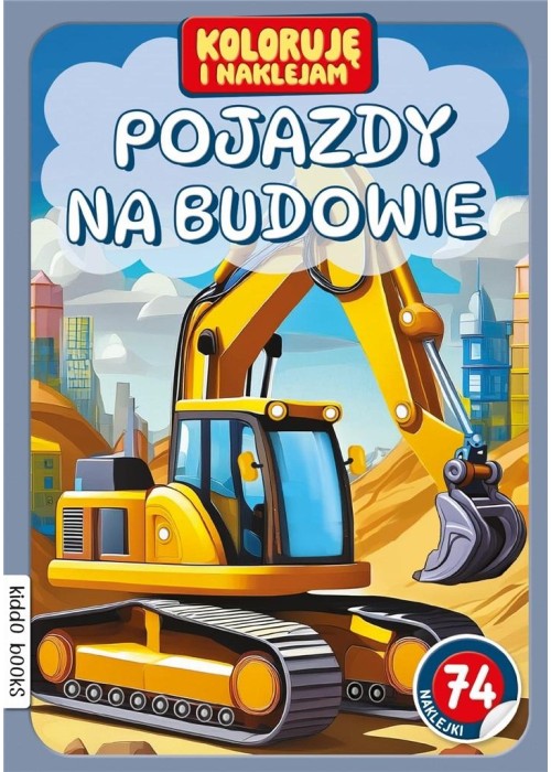 Koloruję i naklejam, Pojazdy na budowie