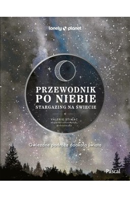 Przewodnik po niebie. Stargazing na świecie