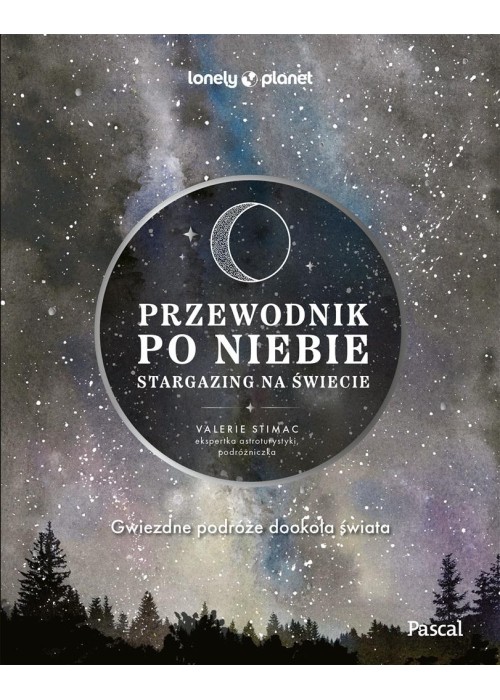 Przewodnik po niebie. Stargazing na świecie