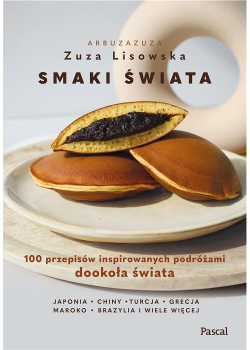 Smaki świata. 100 przepisów inspirowanych...