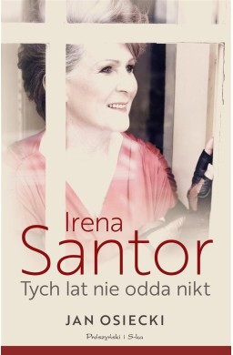 Irena Santor. Tych lat nie odda nikt