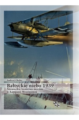 Bałtyckie niebo 1939. Niemieckie lotnictwo morskie