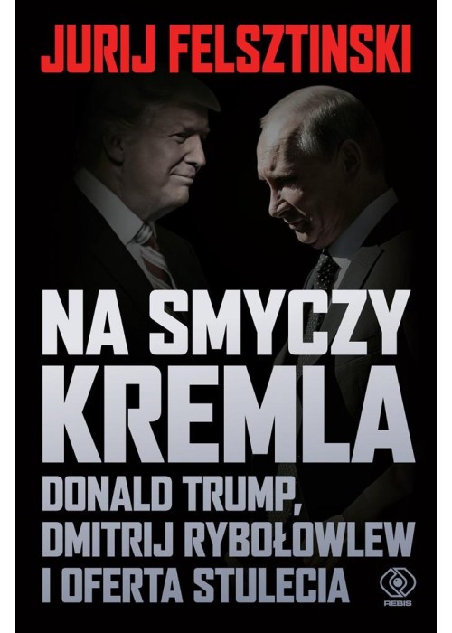 Na smyczy Kremla. Donald Trump