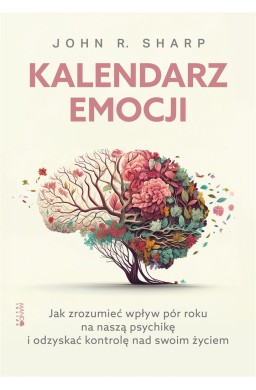 Kalendarz emocji. Jak zrozumieć wpływ pór roku..