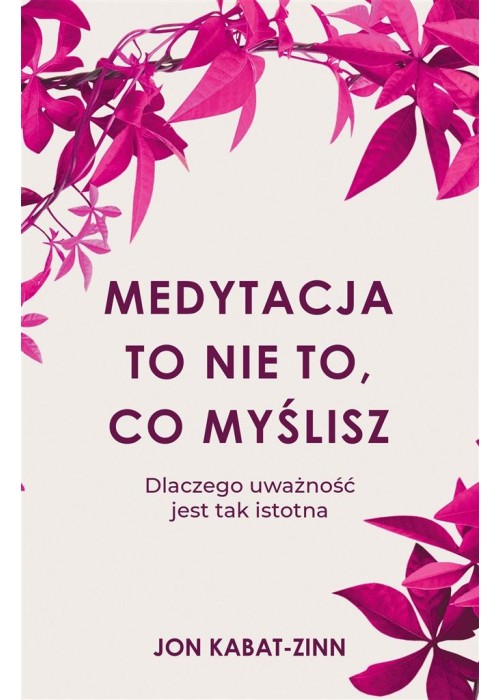 Medytacja to nie to, co myślisz