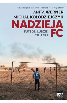 Nadzieja FC. Futbol, ludzie, polityka