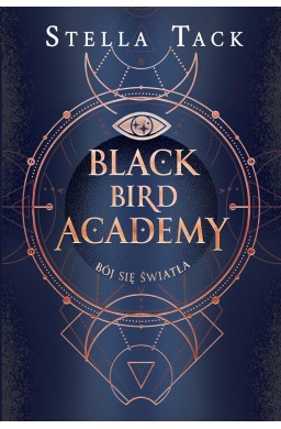 Black Bird Academy T.2 Bój się światła