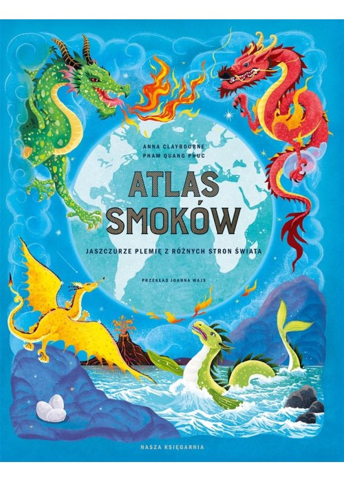 Atlas smoków. Jaszczurze plemię z różnych stron..