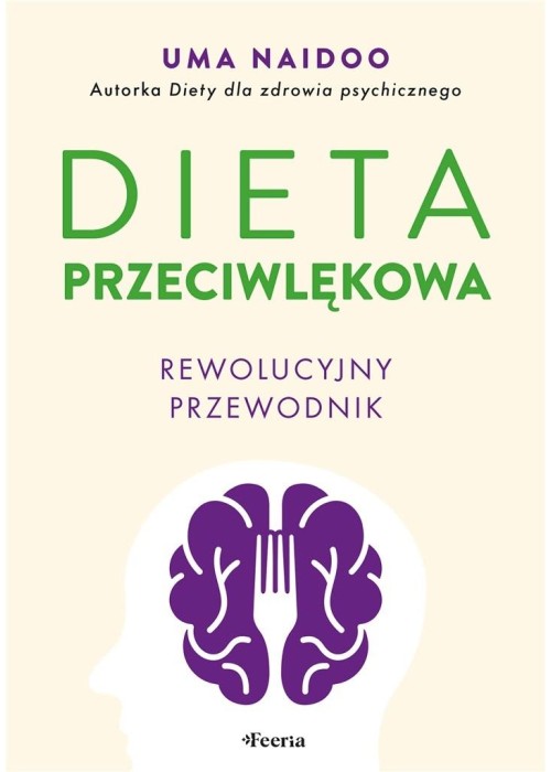 Dieta przeciwlękowa. Rewolucyjny przewodnik