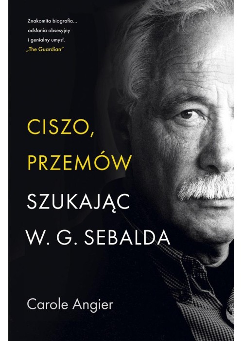 Ciszo, przemów. Szukając W.G. Sebalda