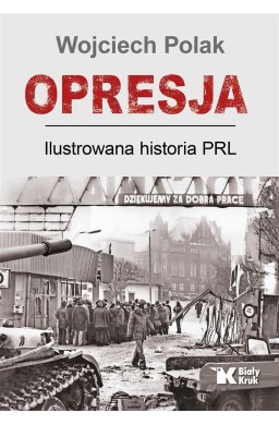 Opresja. Ilustrowana historia PRL