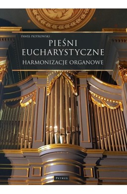 Pieśni Eucharystyczne - Harmonizacje organowe