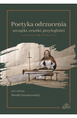 Poetyka odrzucenia: szczątki resztki przyległości