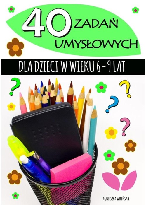 40 zadań umysłowych dla dzieci w wieku 6-9 lat