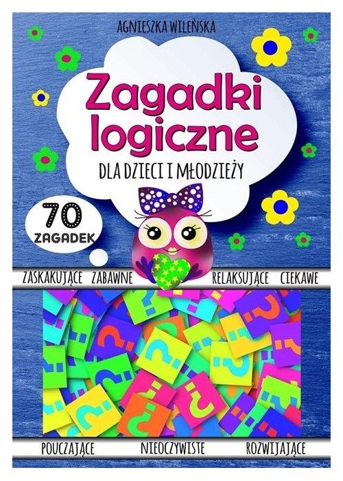 Zagadki logiczne dla dzieci i młodzieży 70 zagadek