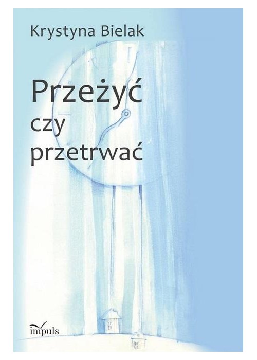 Przeżyć czy przetrwać?