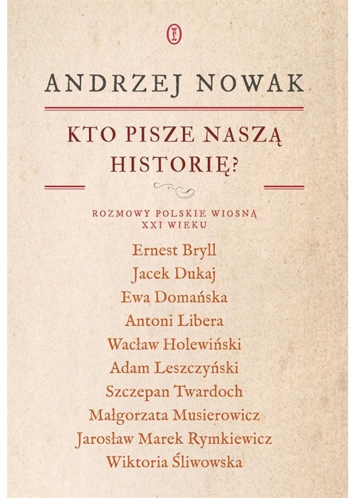 Kto pisze naszą historię? Rozmowy polskie...