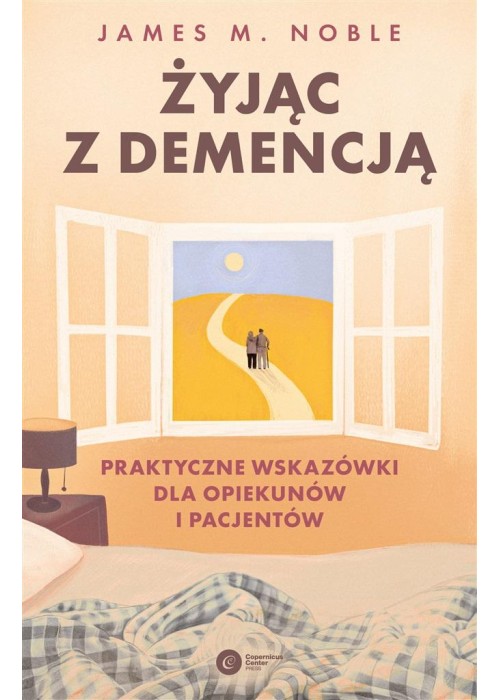 Żyjąc z demencją. Praktyczne wskazówki...