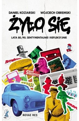 Żyło się. Lata 80./90. sentymentalnie i refleksyjn