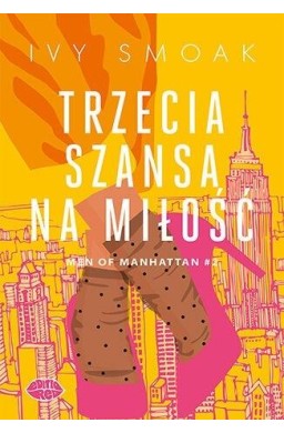 Trzecia szansa na miłość. Men of Manhattan T.2