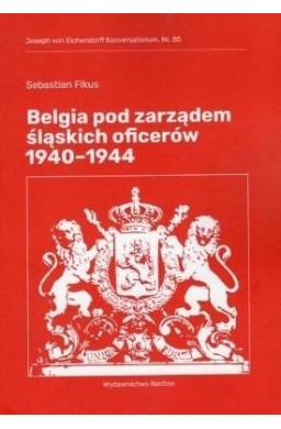 Belgia pod rządami śląskich oficerów 1940-1944