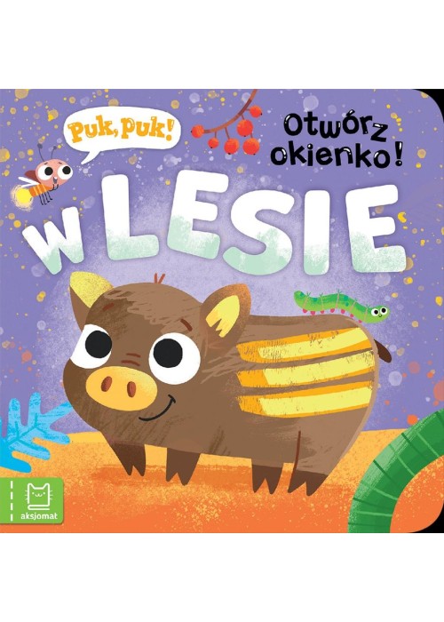 Puk, puk! Otwórz okienko! W lesie