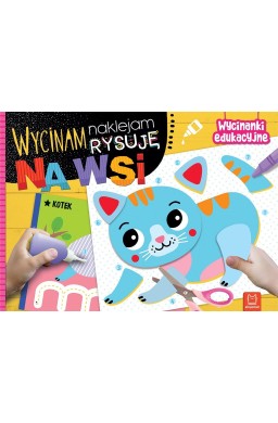 Wycinam, naklejam, rysuję. Na wsi. Wycinanki edu