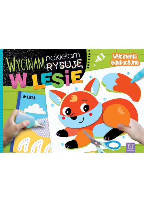 Wycinam, naklejam, rysuję. W lesie. Wycinanki edu