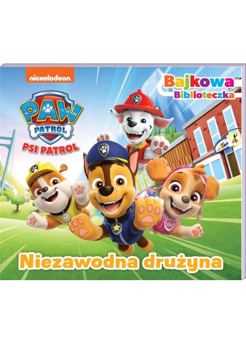 Psi Patrol. Bajkowa biblioteczka 6. Niezawodna..