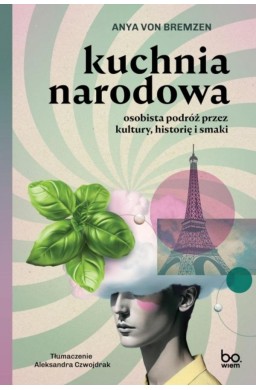 Kuchnia narodowa. Osobista podróż przez kultury...