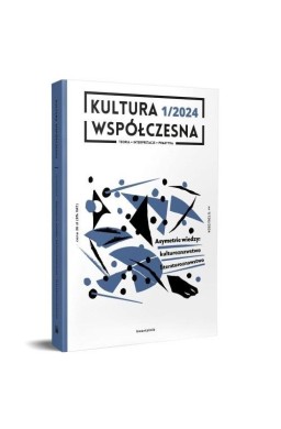 Kultura Współczesna 1/2024: Asymetrie wiedzy