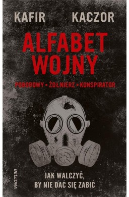 Alfabet wojny. Jak walczyć, by nie dać się zabić