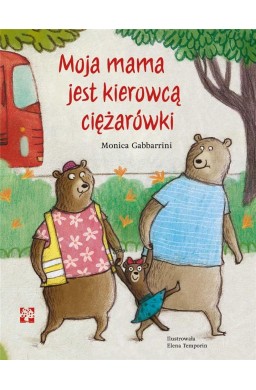 Moja mama jest kierowcą ciężarówki