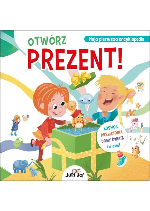 Otwórz prezent! Kosmos, prehistoria, domy świata