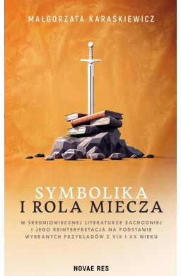 Symbolika i rola miecza w średniowiecznej lit.