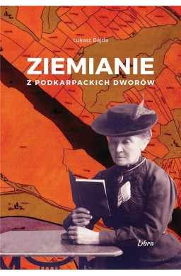 Ziemianie z podkarpackich dworów