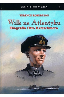 Wilk na Atlantyku. Biografia Otto Kretschmera w.3