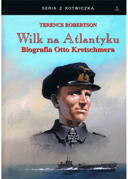 Wilk na Atlantyku. Biografia Otto Kretschmera w.3