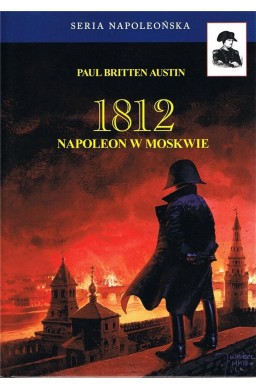 1812 Napoleon w Moskwie T.2