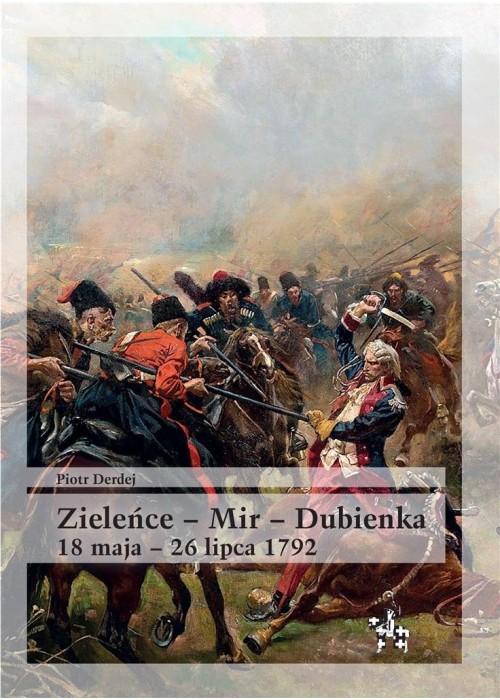 Zieleńce - Mir - Dubienka 18 maja - 26 lipca 1792