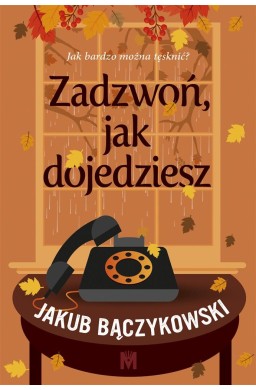 Zadzwoń, jak dojedziesz