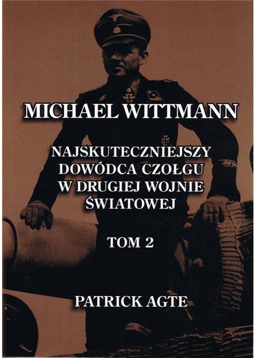 Michael Wittmann. Najskuteczniejszy... T.2 w.3