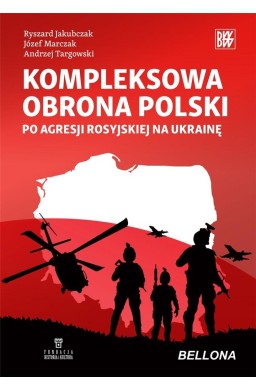 Kompleksowa obrona Polski po agresji rosyjskiej..