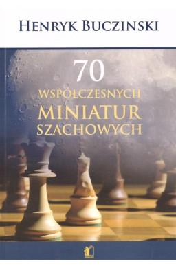 70 współczesnych miniatur szachowych