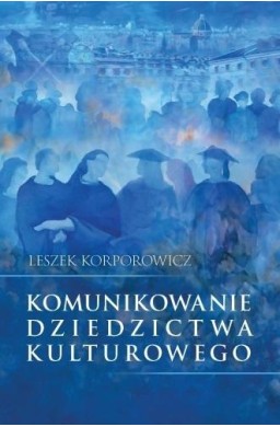 Komunikowanie dziedzictwa kulturowego