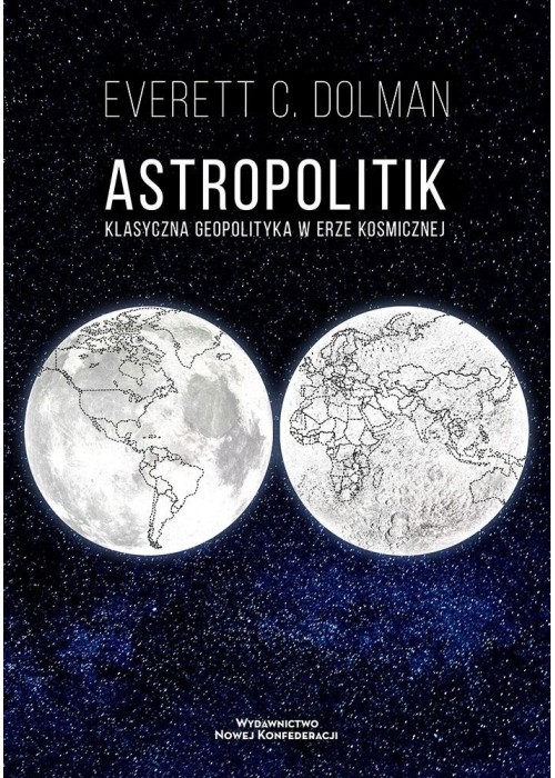 Astropolitik. Klasyczna geopolityka w erze..