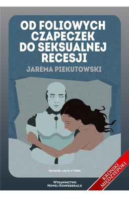 Od foliowych czapeczek do seksualnej recesji